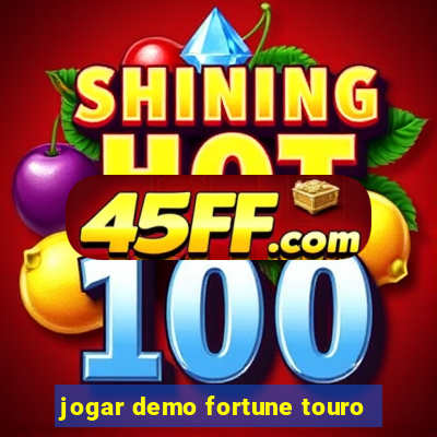 jogar demo fortune touro